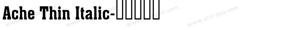 Ache Thin Italic字体转换